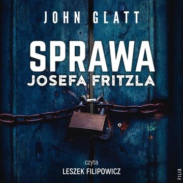 Sprawa Josefa Fritzla audiobook, John Glatt