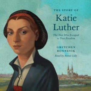 The Story of Katie Luther, Gretchen Ronnevik