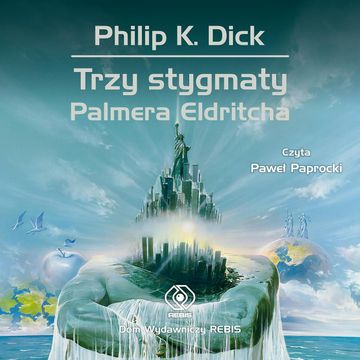 Trzy stygmaty Palmera Eldritcha audiobook, Philip K. Dick