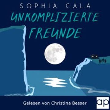 Unkomplizierte Freunde audiobook, Sophia Cala