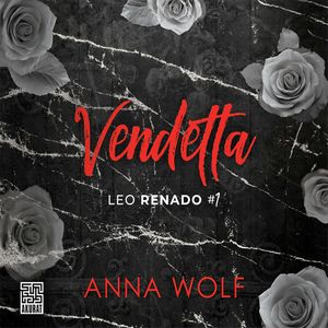 Vendetta. Leo Renado (t.1), Anna Wolf
