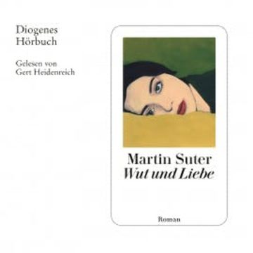Wut und Liebe audiobook, Martin Suter