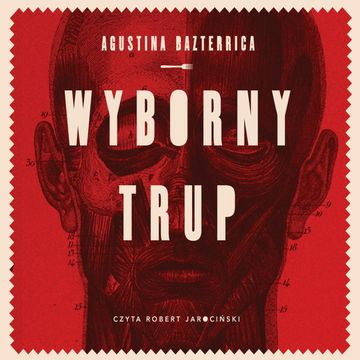 Wyborny trup audiobook, Agustina Bazterrica