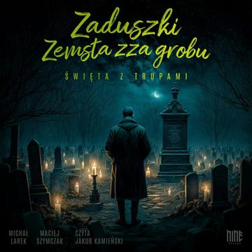 Zaduszki. Zemsta zza grobu audiobook, Maciej Szymczak, Michał Larek