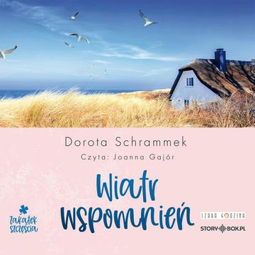 Zakątek Szczęścia. Tom 3. Wiatr wspomnień audiobook, Dorota Schrammek