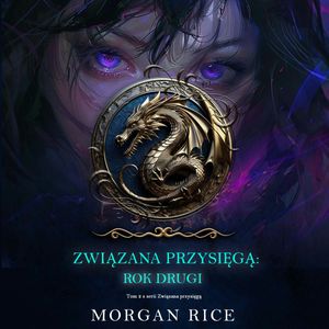 Związana przysięgą: Rok drugi (Tom 2 z serii Związana przysięgą), Morgan Rice