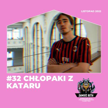 #32 - CHŁOPAKI Z KATARU [+18] audiobook, Mateusz Płocha, Szymon Żurawski