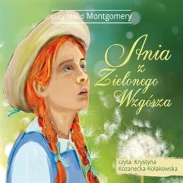 Ania z Zielonego Wzgórza audiobook, Lucy Maud Montgomery