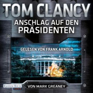 Anschlag auf den Präsidenten audiobook, Tom Clancy