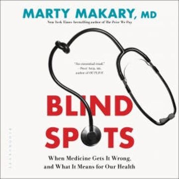 Blind Spots audiobook, Marty Makary, MD
