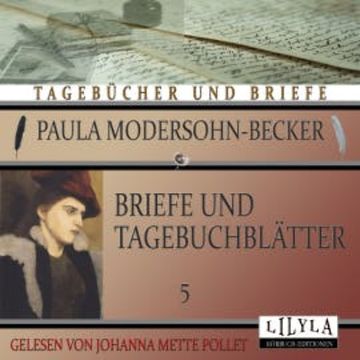 Briefe und Tagebuchblätter 5 audiobook, Paula Modersohn-Becker