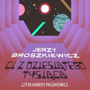 Ci z Dziesiątego Tysiąca audiobook, Jerzy Broszkiewicz