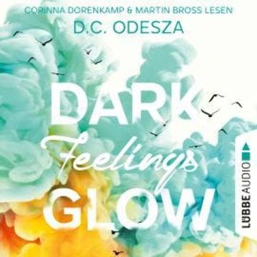 DARK Feelings GLOW - Glow-Reihe, Teil 5 (Ungekürzt) audiobook, D. C. Odesza