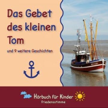 Das Gebet des kleinen Tom und 9 weitere Geschichten audiobook, Traditional