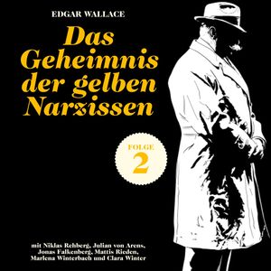 Das Geheimnis der gelben Narzissen (Ein Edgar Wallace Krimi, Folge 2), Edgar Wallace