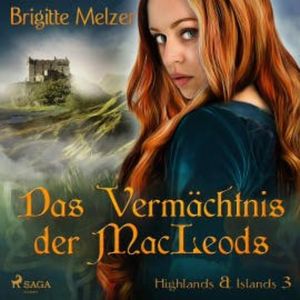 Das Vermächtnis der MacLeods - Highlands & Islands 3 (Ungekürzt), Brigitte Melzer