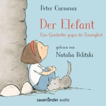 Der Elefant - Eine Geschichte gegen die Traurigkeit (Ungekürzt) audiobook, Peter Carnavas
