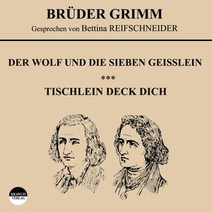 Der Wolf und die sieben Geißlein / Tischlein deck dich, Wilhelm Grimm