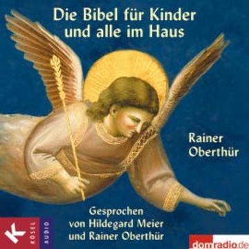 Die Bibel für Kinder und alle im Haus audiobook, Rainer Oberthür