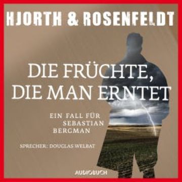 Die Früchte, die man erntet audiobook, Michael Hjorth