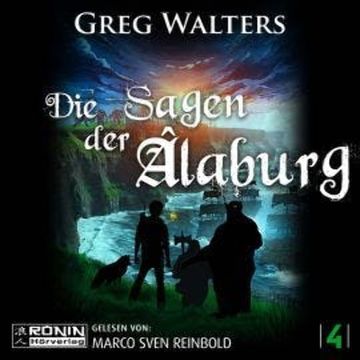 Die Sagen der Âlaburg - Die Farbseher Saga, Band 4 (ungekürzt) audiobook, Greg Walters