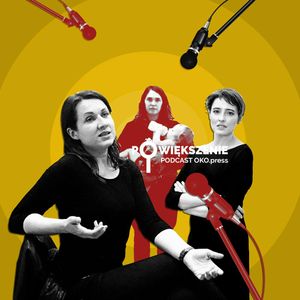 Dlaczego kobiety nie decydują się na dzieci? "Bo już nie muszą. Pożegnały Matkę Polkę”, OKO.press