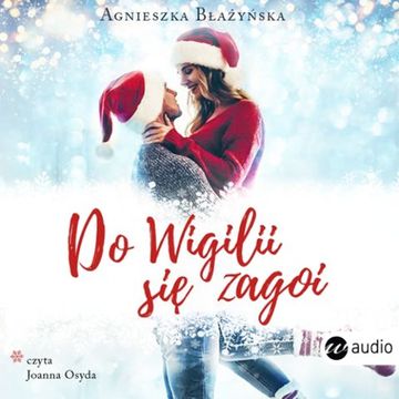 Do Wigilii się zagoi audiobook, Agnieszka Błażyńska