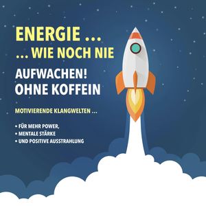 Energie wie noch nie! Aufwachen ohne Koffein, Yella A. Deeken