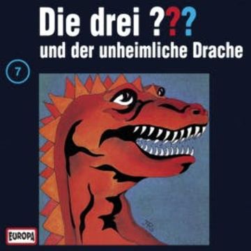 Folge 07: Die drei ??? und der unheimliche Drache audiobook, N.N.