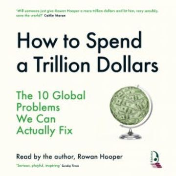 How To Spend a Trillion Dollars audiobook, Rowan Hooper