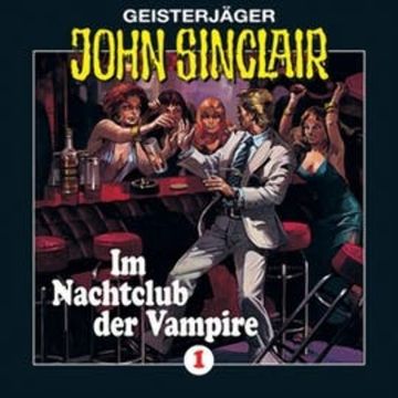 Im Nachtclub der Vampire (John Sinlcair 1 - Remastered) audiobook, Jason Dark