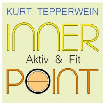 Inner Point - Aktiv & Fit audiobook, Kurt Tepperwein