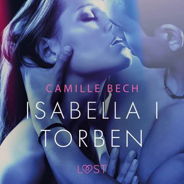 Isabella i Torben. Opowiadanie erotyczne audiobook, Camille Bech