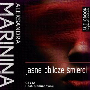 Jasne oblicze śmierci, Aleksandra Marinina