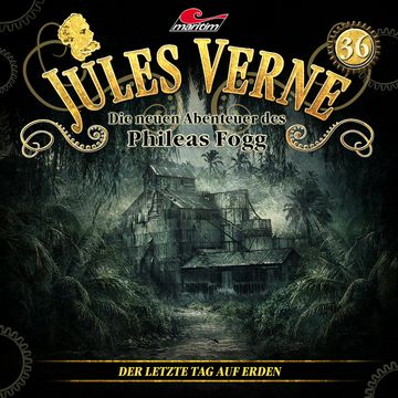 Jules Verne, Die neuen Abenteuer des Phileas Fogg, Folge 36: Der letzte Tag auf Erden audiobook, Marc Freund