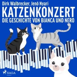 Katzenkonzert - Die Geschichte von Bianca und Nero (Ungekürzt), Jenö Nyari