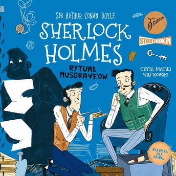Klasyka dla dzieci. Sherlock Holmes. Tom 18. Rytuał Musgrave'ów, Arthur Conan Doyle