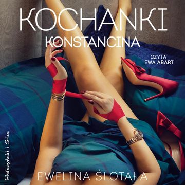 Kochanki Konstancina audiobook, Ewelina Ślotała