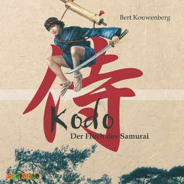 Kodo - Der Fluch des Samurai audiobook, Bert Kouwenberg