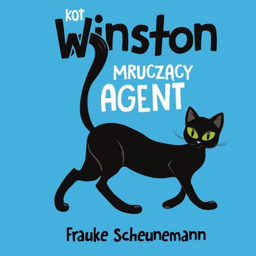 Kot Winston. Mruczący agent audiobook, Frauke Scheunemann