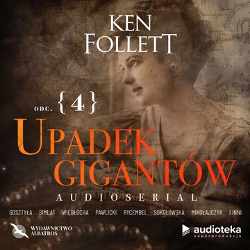 Upadek gigantów. Odcinek 4. Lipiec 1914 audiobook, Ken Follett