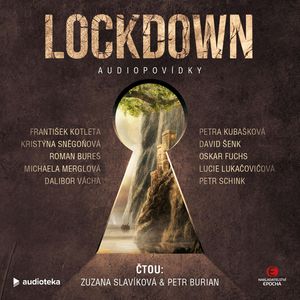 Lockdown, Dalibor Vácha, David Šenk, František Kotleta, Kristýna Sněgoňová, Lucie Lukačovičová, Michaela Merglová, Oskar Fuchs, Petr Schink, Petra Kubašková, Roman Bureš