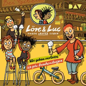 Löre & Luc - Unser lautes Leben, Band 5: Folge 9: Wir gehen verloren / Folge 10: Ich gehe Drachensteigen, Jenny Alten, Johannes Disselhoff, Leonie Below