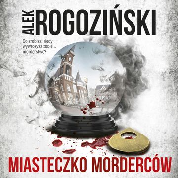 Miasteczko Morderców audiobook, Alek Rogoziński