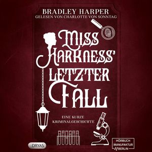 Miss Harkness' letzer Fall - Ein viktorianischer Krimi mit Margaret Harkness, Band 3 (ungekürzt), Bradley Harper