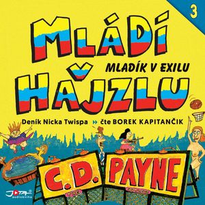 Mládí v hajzlu 3: Mladík v exilu, C. D. Payne