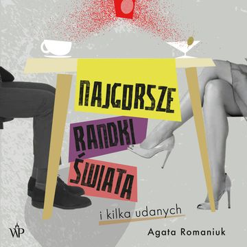 Najgorsze randki świata i kilka udanych audiobook, Agata Romaniuk