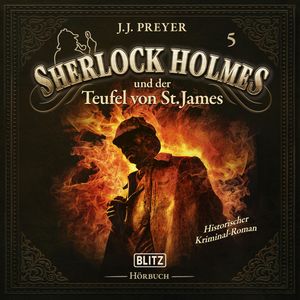 Neues von Sherlock Holmes - Die Hörbücher - Folge 5: Sherlock Holmes und der Teufel von St. James, Arthur Conan Doyle