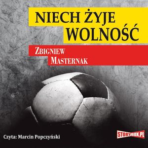 Niech żyje wolność, Zbigniew Masternak