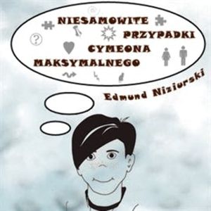 Niesamowite przypadki Cymeona Maksymalnego, Edmund Niziurski